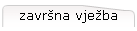 zavr�na vje�ba