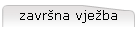 zavr�na vje�ba